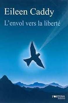 L’envol vers la liberté – Eileen Caddy