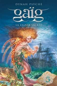 Gaïg : La lignée sacrée – Dynah Psyche