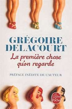 la première chose qu’on regarde – Grégoire Delacourt