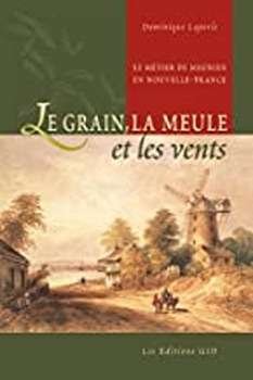 Le grain, la meule et les vents – Dominique Laperle